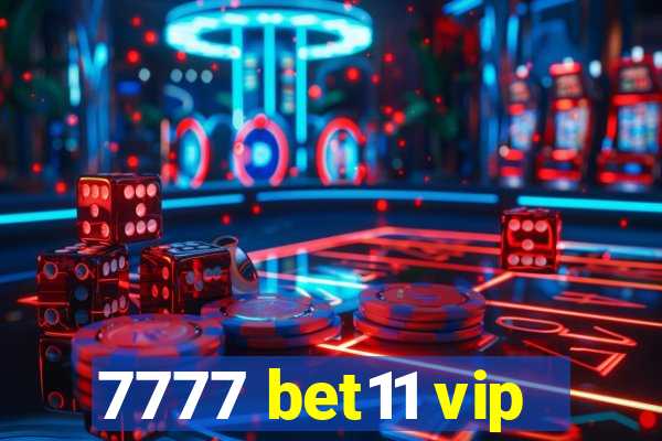 7777 bet11 vip